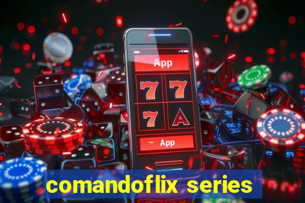 comandoflix series